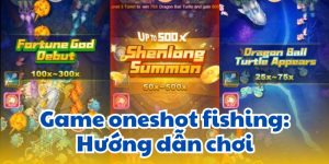 Oneshot Fishing Xứng Danh Là Vua Bắn Cá Chiếm Lĩnh Thị Trường