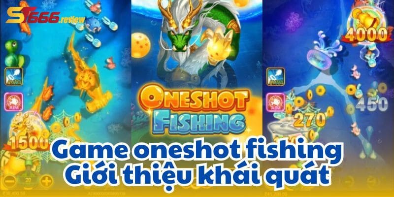 Giới Thiệu Về Game vua bắn cá - Oneshot Fishing